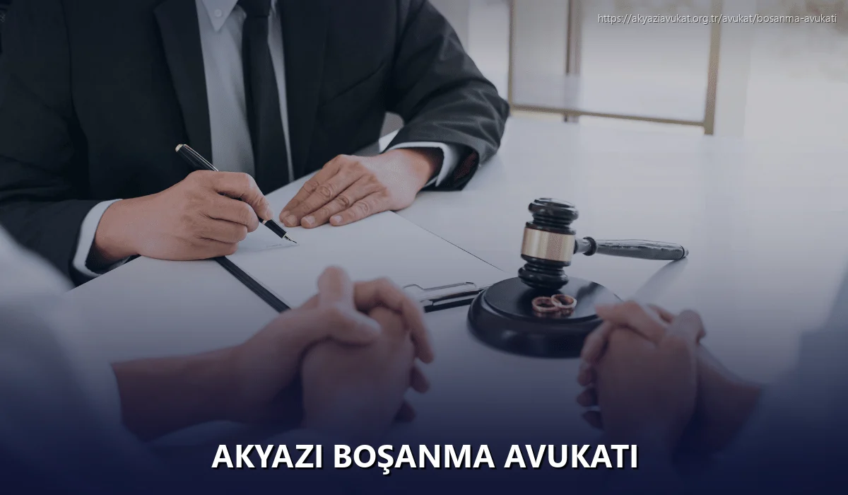 Akyazi Boşanma Avukatı