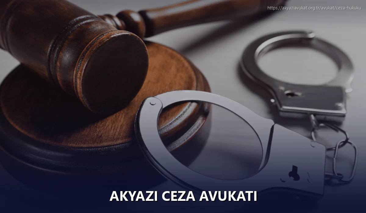 Akyazi Ceza Avukatı