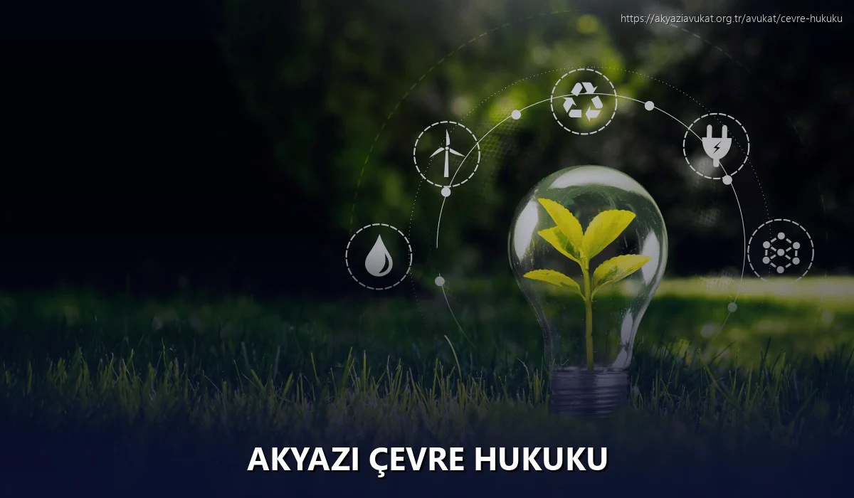 Akyazi Çevre Hukuku