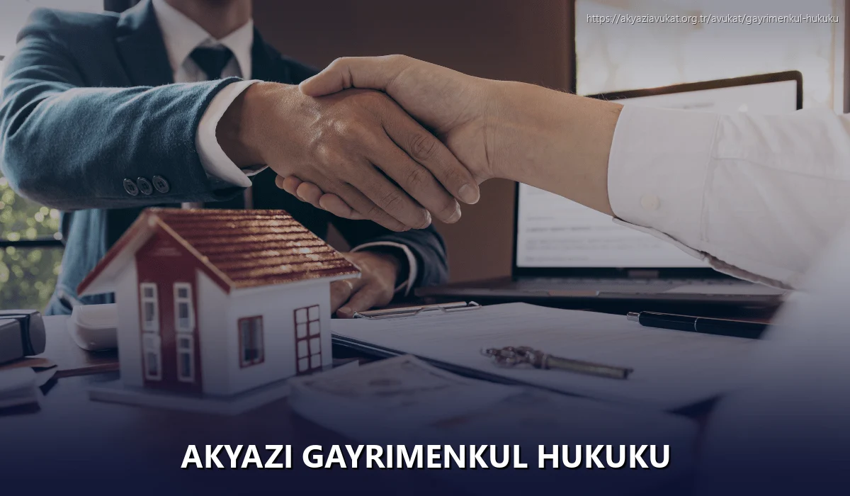 Akyazi Gayrimenkul Hukuku
