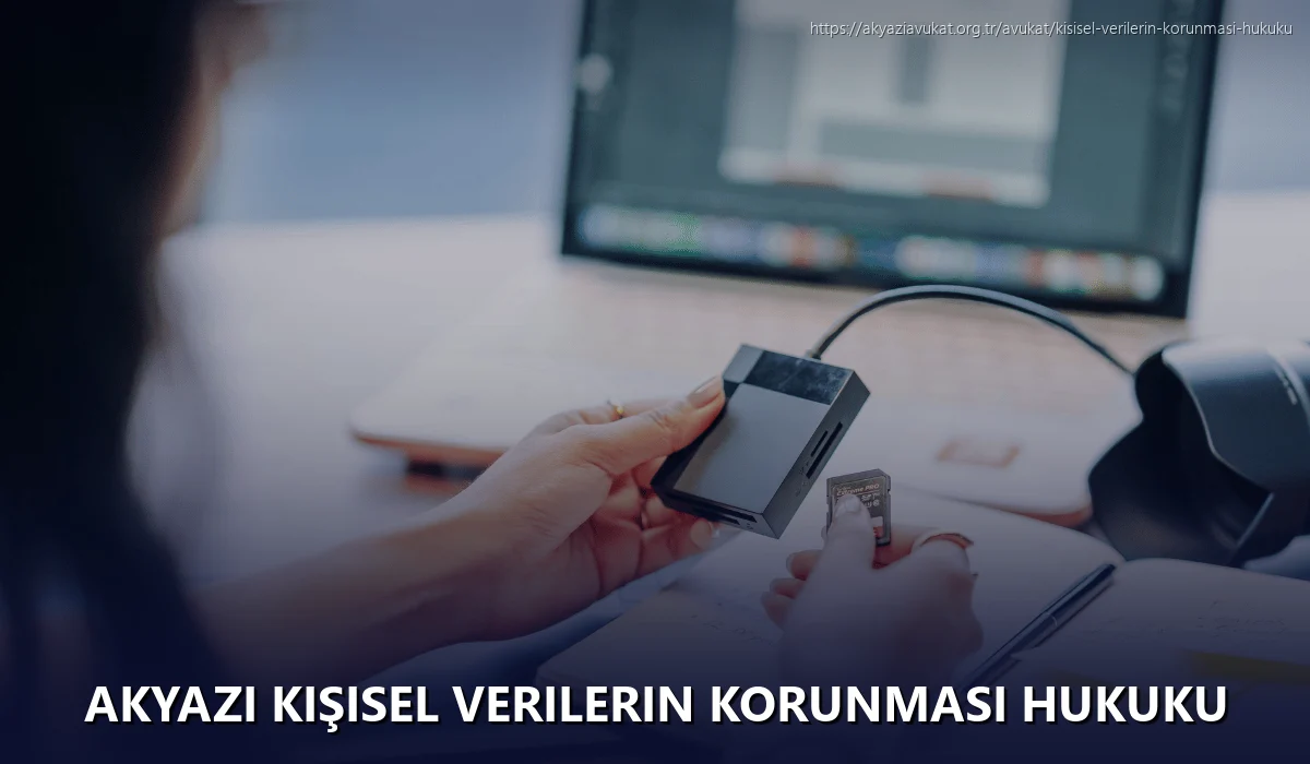 Akyazi Kişisel Verilerin Korunması Hukuku