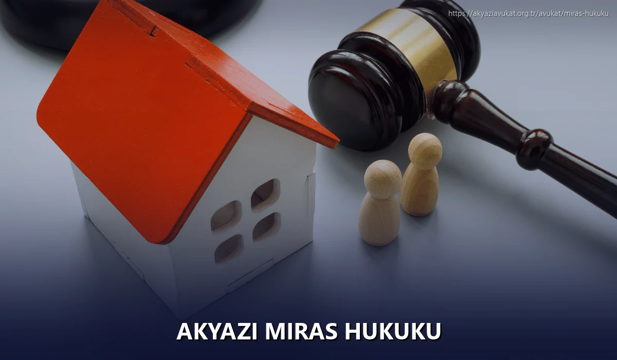 Akyazi Miras Hukuku