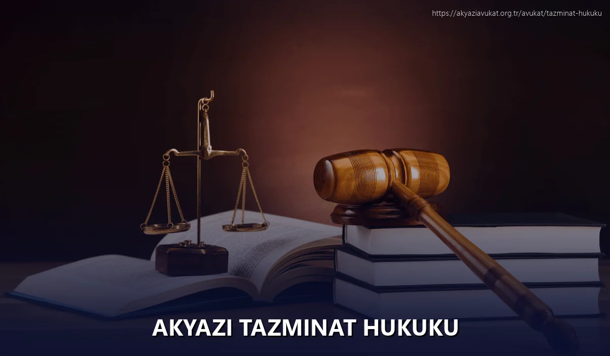 Akyazi Tazminat Hukuku
