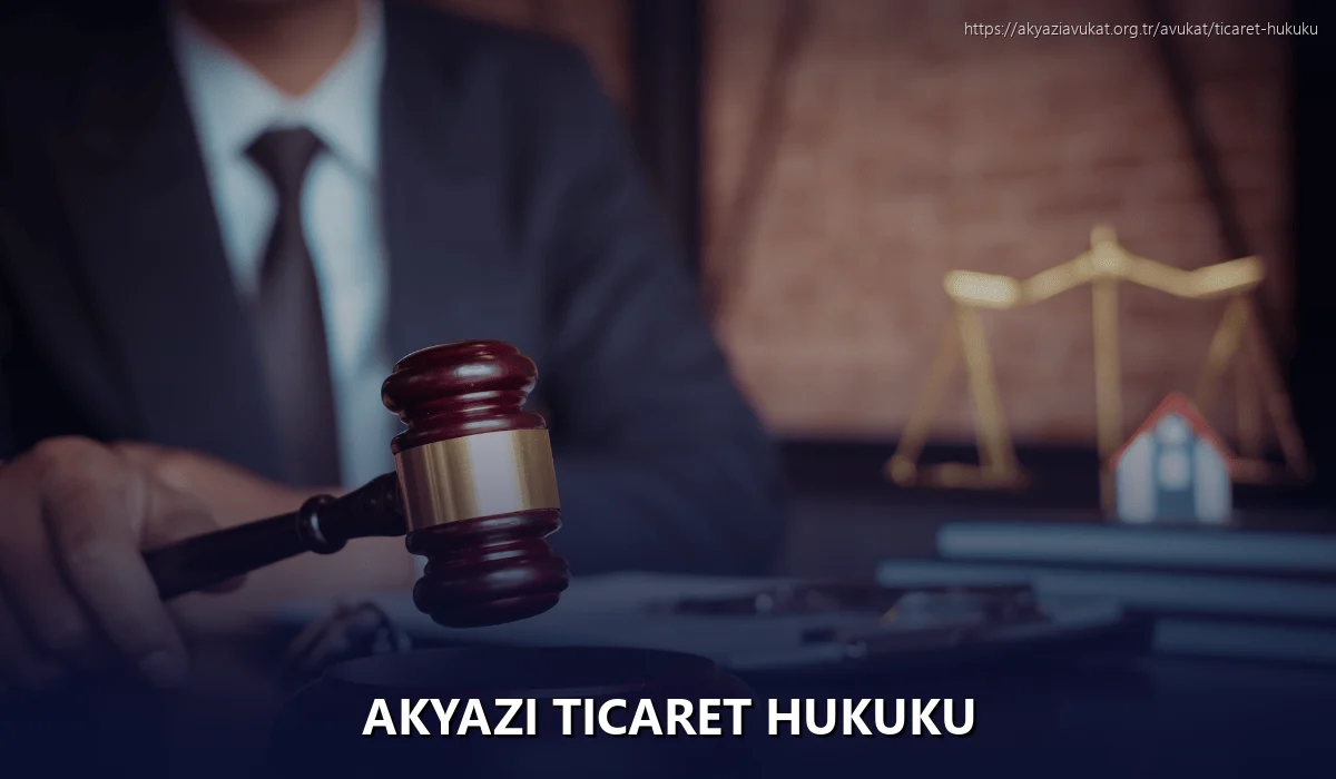 Akyazi Ticaret Hukuku