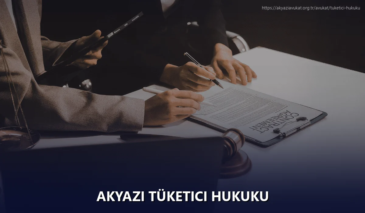 Akyazi Tüketici Hukuku